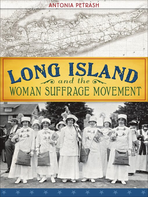 Title details for Long Island and the Woman Suffrage Movement by Antonia Petrash - Wait list
